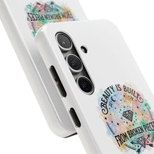 Load image into Gallery viewer, Beauty Is Built From Broken Pieces Phone Cases - Radiant Haven