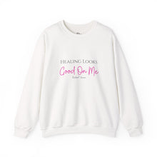 Load image into Gallery viewer, Healing Looks Good On Me Sweatshirt — Inspirational Crewneck
