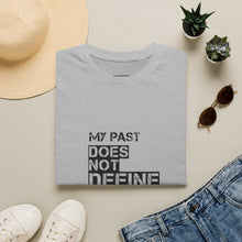 Load image into Gallery viewer, My Past Does Not Define My Future — Radiant Haven T-Shirt