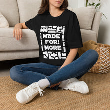 Load image into Gallery viewer, Made For More T-Shirt — Empowering Graphic Tee