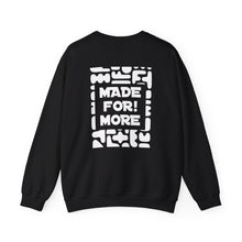Load image into Gallery viewer, Made For More Crewneck Sweatshirt — Radiant Haven Sweatshirt