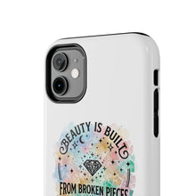 Load image into Gallery viewer, Beauty Is Built From Broken Pieces Phone Cases - Radiant Haven