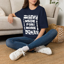 Load image into Gallery viewer, Made For More T-Shirt — Empowering Graphic Tee