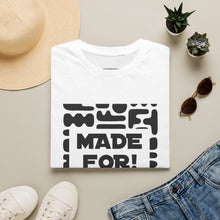 Load image into Gallery viewer, Made For More T-Shirt — Empowering Graphic Tee
