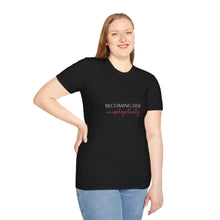 Load image into Gallery viewer, Becoming Her Unapologetically - Tee shirt. INSPIRATIONAL TEE-SHIRT