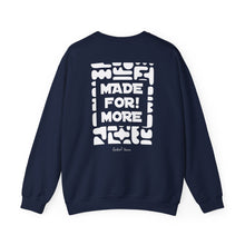 Load image into Gallery viewer, Made For More Crewneck Sweatshirt — Radiant Haven Sweatshirt