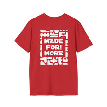 Load image into Gallery viewer, Made For More T-Shirt — Empowering Graphic Tee