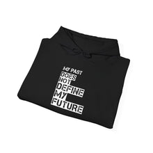 Load image into Gallery viewer, My Past Does Not Define My Future — Radiant Haven Hoodie