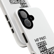 Load image into Gallery viewer, Inspirational Phone Case — “My Past Does Not Define My Future” Protective Cover