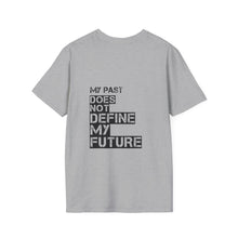 Load image into Gallery viewer, My Past Does Not Define My Future — Radiant Haven T-Shirt