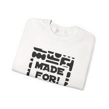 Load image into Gallery viewer, Made For More Crewneck Sweatshirt — Radiant Haven Sweatshirt
