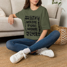 Load image into Gallery viewer, Made For More T-Shirt — Empowering Graphic Tee