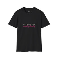 Load image into Gallery viewer, Becoming Her Unapologetically - Tee shirt. INSPIRATIONAL TEE-SHIRT