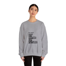 Load image into Gallery viewer, My Past Does Not Define My Future — Radiant Haven Crewneck Sweatshirt