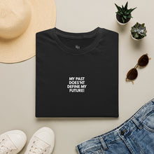 Load image into Gallery viewer, My Past Does Not Define My Future — Radiant Haven T-Shirt