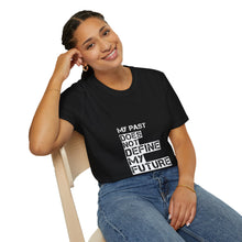 Load image into Gallery viewer, My Past Does Not Define My Future — Radiant Haven T-Shirt