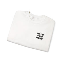 Load image into Gallery viewer, Made For More Crewneck Sweatshirt — Radiant Haven Sweatshirt