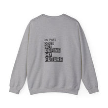 Load image into Gallery viewer, My Past Does Not Define My Future — Radiant Haven Crewneck Sweatshirt