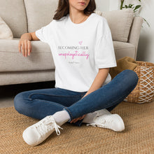 Load image into Gallery viewer, Becoming Her Unapologetically - Tee shirt