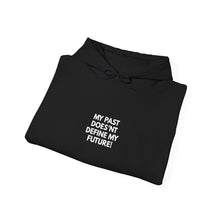 Load image into Gallery viewer, My Past Does Not Define My Future — Radiant Haven Hoodie