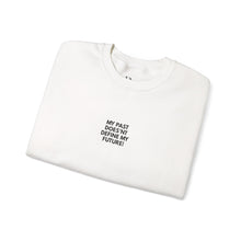 Load image into Gallery viewer, My Past Does Not Define My Future — Radiant Haven Crewneck Sweatshirt