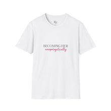 Load image into Gallery viewer, Becoming Her Unapologetically - Tee shirt. INSPIRATIONAL TEE-SHIRT