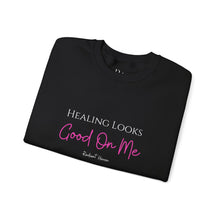 Load image into Gallery viewer, Healing Looks Good On Me Sweatshirt — Inspirational Crewneck