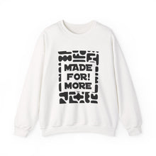 Load image into Gallery viewer, Made For More Crewneck Sweatshirt — Radiant Haven Sweatshirt