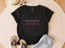 Load image into Gallery viewer, V-Neck Tee — "Becoming Her" Inspirational Women's Shirt