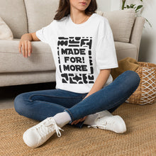 Load image into Gallery viewer, Made For More T-Shirt — Empowering Graphic Tee
