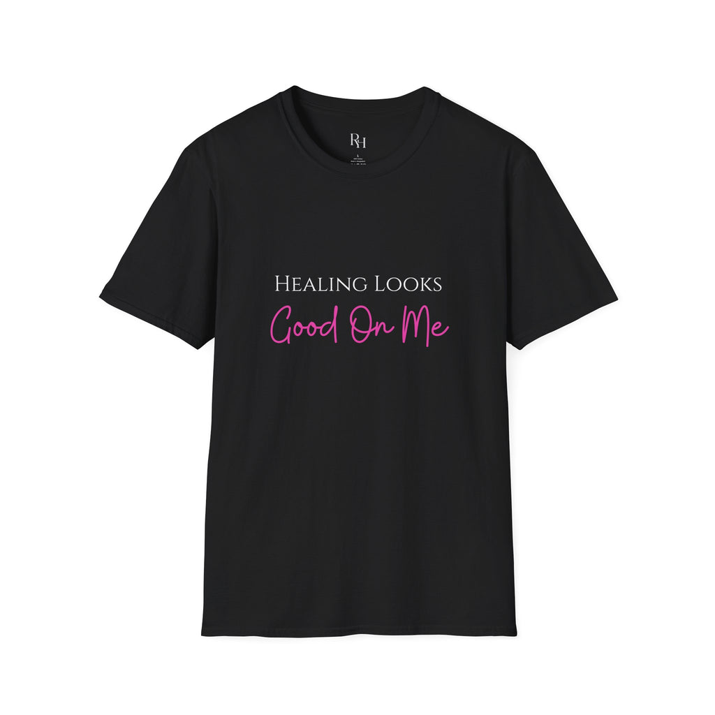 T-Shirt — "Healing Looks Good On Me" Inspirational Graphic Tee