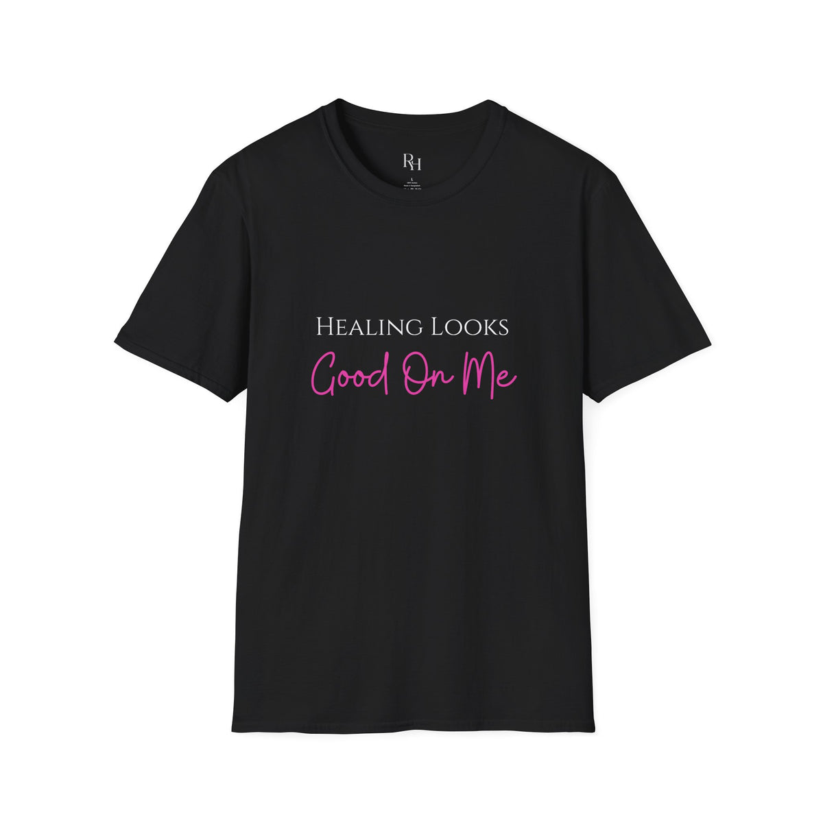 T-Shirt — "Healing Looks Good On Me" Inspirational Graphic Tee