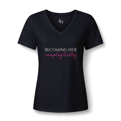 "Becoming Her Unapologetically" Inspirational Motivational V-neck shirt
