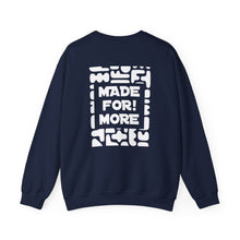 Load image into Gallery viewer, Made For More Crewneck Sweatshirt — Radiant Haven Sweatshirt
