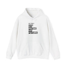 Load image into Gallery viewer, My Past Does Not Define My Future — Radiant Haven Hoodie

