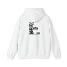 Load image into Gallery viewer, My Past Does Not Define My Future — Radiant Haven Hoodie
