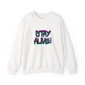Stay Alive! Crewneck Sweatshirt — Radiant Haven