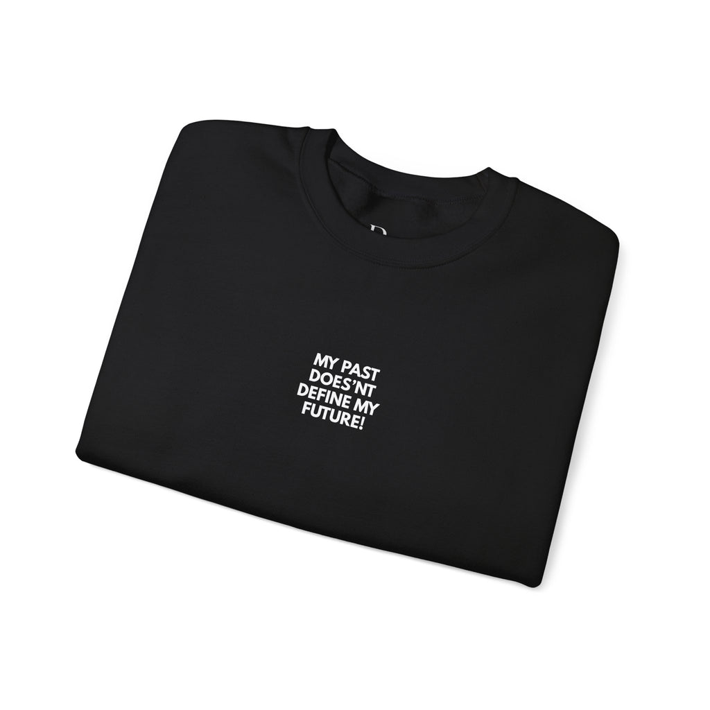 My Past Does Not Define My Future — Radiant Haven Crewneck Sweatshirt
