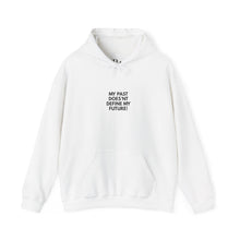 Load image into Gallery viewer, My Past Does Not Define My Future — Radiant Haven Hoodie

