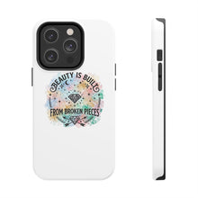 Load image into Gallery viewer, Beauty Is Built From Broken Pieces Phone Cases - Radiant Haven
