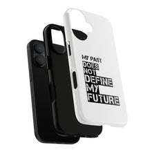 Load image into Gallery viewer, Inspirational Phone Case — “My Past Does Not Define My Future” Protective Cover
