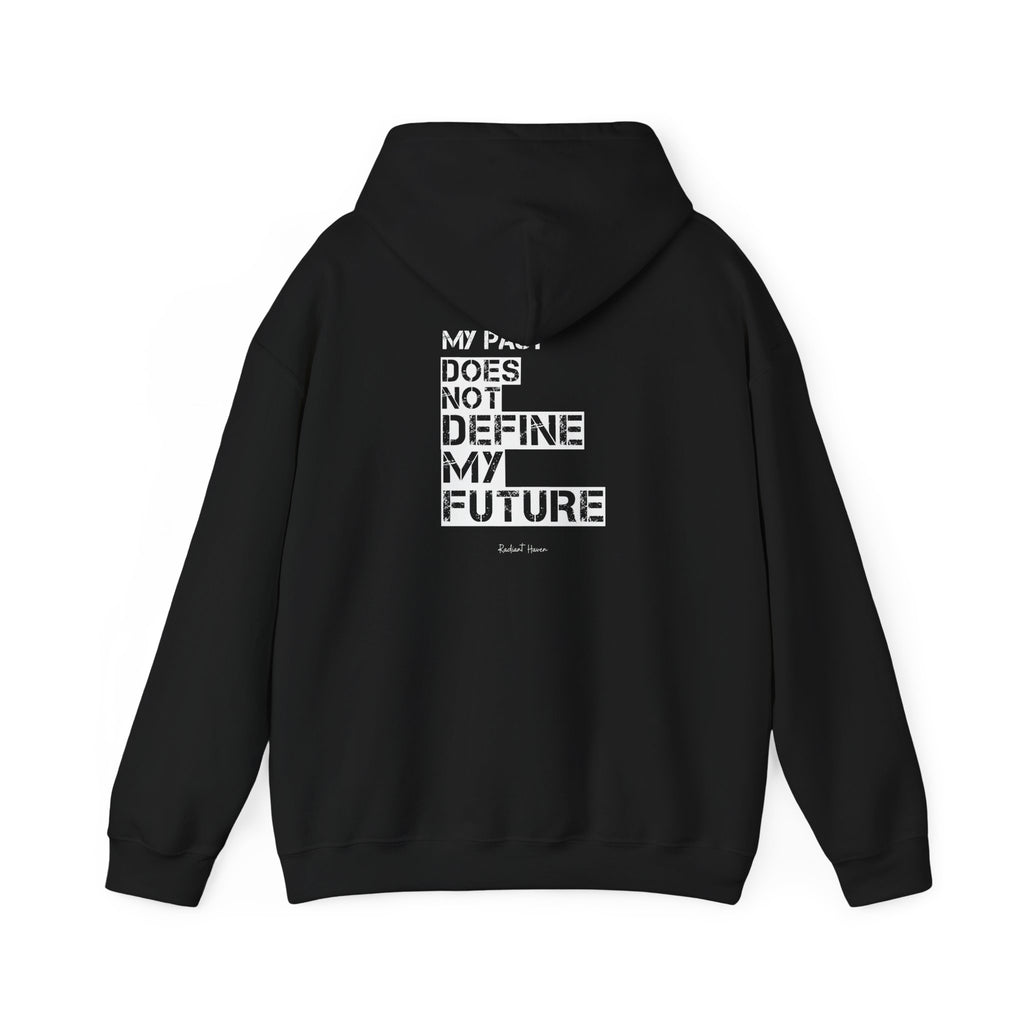 My Past Does Not Define My Future — Radiant Haven Hoodie