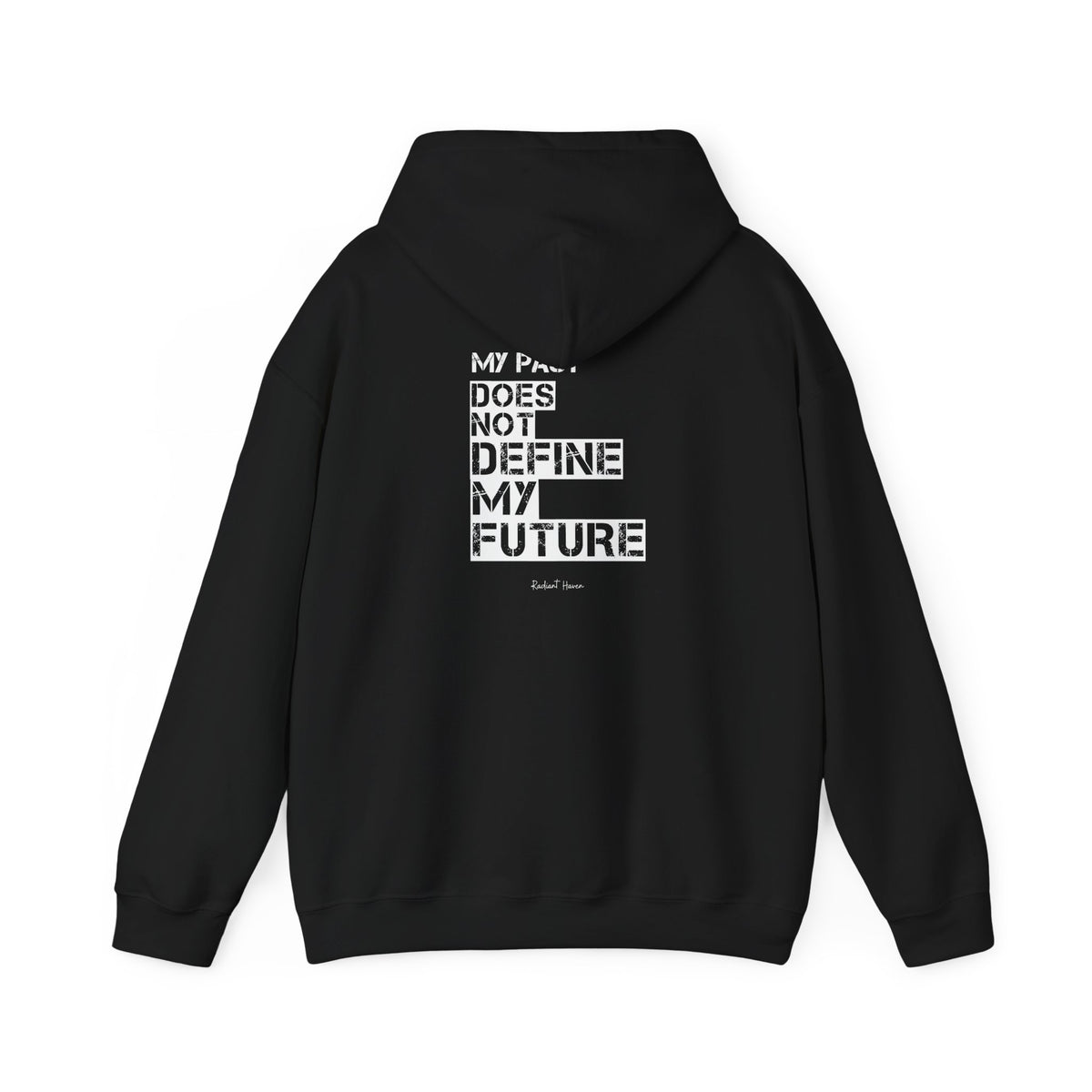 My Past Does Not Define My Future — Radiant Haven Hoodie