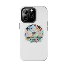 Load image into Gallery viewer, Beauty Is Built From Broken Pieces Phone Cases - Radiant Haven
