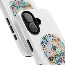 Load image into Gallery viewer, Beauty Is Built From Broken Pieces Phone Cases - Radiant Haven
