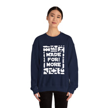 Load image into Gallery viewer, Made For More Crewneck Sweatshirt — Radiant Haven Sweatshirt
