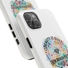 Load image into Gallery viewer, Beauty Is Built From Broken Pieces Phone Cases - Radiant Haven

