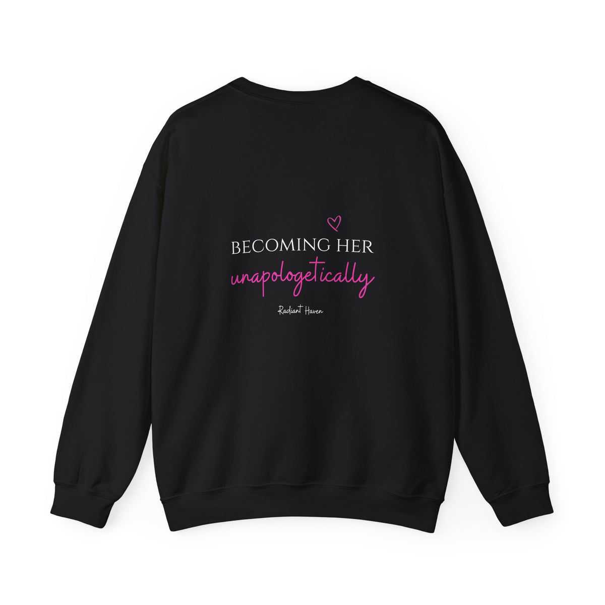 Unapologetic Crewneck Sweatshirt – "Becoming Her Unapologetically" Inspirational Sweatshirt