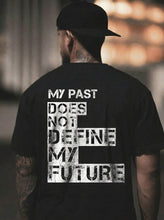 Load image into Gallery viewer, My Past Does Not Define My Future — Radiant Haven T-Shirt
