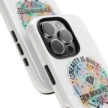 Load image into Gallery viewer, Beauty Is Built From Broken Pieces Phone Cases - Radiant Haven
